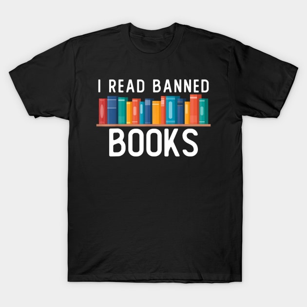 I Am With the Banned Books - I Read Banned Books T-Shirt by urlowfur